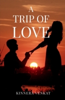 A Trip Of Love B0DZPGCNF1 Book Cover
