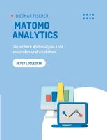 Matomo Analytics: Das sichere Webanalyse-Tool anwenden und verstehen 3755723700 Book Cover