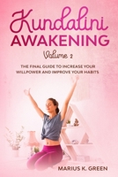 Kundalini Awakening: The Final Guide to Increase Your Willpower and Improve Your Habits - Volume 2 B08975JKGB Book Cover