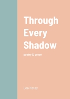 Through Every Shadow 1678196452 Book Cover