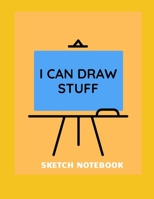 Sketch Notebook: I can Draw Stuff 100 page sketch pad 1705387950 Book Cover