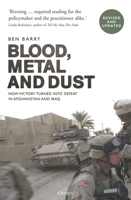 Blood, Metal and Dust: The Wars in Afghanistan and Iraq 2001–14: A Military History 1472831047 Book Cover