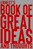 Ernest's Book of Great Ideas and Thoughts: 150 Page Dotted Grid and individually numbered page Notebook with Colour Softcover design. Book format: 6 x 9 in 1705331718 Book Cover