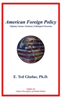 American Foreign Policy: Fighting Nuclear, Chemical, & Biological Terrorism 1499149980 Book Cover