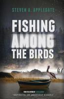 Fishing Among the Birds 1582753229 Book Cover