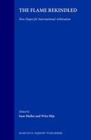 The Flame Rekindled:New Hopes for International Arbitration B00B8SZC1U Book Cover