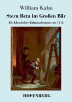 Stern Beta im Großen Bär: Ein klassischer Kriminalroman von 1912 (German Edition) 3743748231 Book Cover