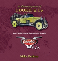 An Illustrated Journey of Cookie & Co: Wow!! We did it. Driving across the world in 152 days with Cookie & Co 1805412299 Book Cover