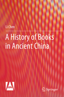 The History of Ancient Chinese Books 9819989396 Book Cover