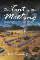 The Tent of the Meeting: Illustrating God's Plan of Salvation B0B92TYMXQ Book Cover