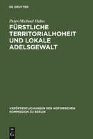 F Rstliche Territorialhoheit Und Lokale Adelsgewalt 3110121182 Book Cover