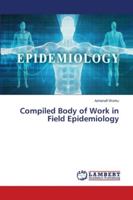 Compiled Body of Work in Field Epidemiology 6139956900 Book Cover