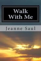 Walk With Me: An Intimate look at the Hospice Experience 1495973980 Book Cover