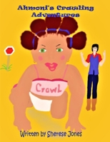 Ahmoni's Crawling Adventures B0875WSZSH Book Cover