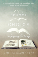 School Choice: A Legacy to Keep 0825309395 Book Cover