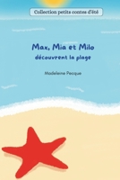 Max, Mia et Milo découvrent la plage (collection petits contes d'été) B0GNLBZ2RN Book Cover