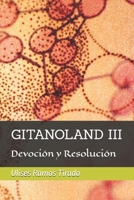 GITANOLAND 3: Devoción y Resolución (GITANOLAND (NOVELA)) (Spanish Edition) B0GQM1PMGJ Book Cover