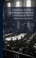 Criminal Justice Interventions for Offenders With Mental Illness 1025072707 Book Cover
