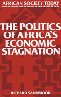 The Politics of Africa's Economic Stagnation (African Society Today) 0521319617 Book Cover