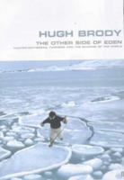 The Other Side of Eden: Hunters, Farmers, and the Shaping of the World 0865476101 Book Cover