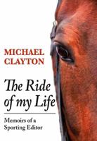 The Ride of My Life: Memoirs of a Sporting Editor 1910723215 Book Cover