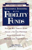 Successful Investing with Fidelity Funds, Revised & Expanded 2nd Edition 0761508422 Book Cover