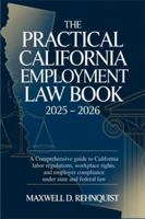 The Practical California Employment Law Book 2025 – 2026: A Comprehensive Guide to California Labor Regulations, Workplace Rights, and Employer Compliance Under State and Federal Law B0G1YBGJVN Book Cover