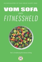 Vom Sofa zum Fitnesshelden: Teil 2: Ernährung für deinen Erfolg (German Edition) B0DVPN8V75 Book Cover