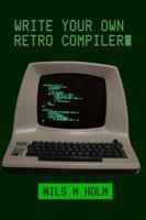 Write Your Own Retro Compiler 1446651509 Book Cover