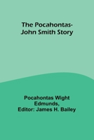 The Pocahontas- John Smith Story 1502450259 Book Cover