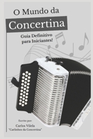 O Mundo da Concertina: Guia Definitivo para Iniciantes! (Portuguese Edition) B0DYL7WL3K Book Cover