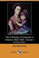 Two Centuries of Costume in America, 1620-1820 0486225526 Book Cover