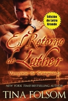 El Retorno de Luther (Vampiros de Scanguards 10) (Edición de Letra Grande) (Spanish Edition) B0F83TXRMX Book Cover