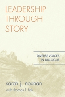 Leadership through Story: Diverse Voices in Dialogue 157886643X Book Cover