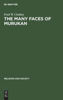 Many Faces of Murukan: The History and Meaning of a South Indian God 9027976325 Book Cover