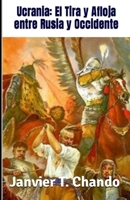 Ucrania: El Tira y Afloja entre Rusia y Occidente B09T3B4PCF Book Cover