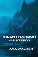 Silent Harbor (Mystery) B0DPL9FSDZ Book Cover