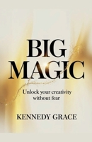 Big Magic: Unlock your Creativity without Fear B0GMY4JTJY Book Cover