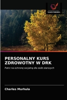 PERSONALNY KURS ZDROWOTNY W DRK: Patrz na ochronę socjalną dla osób starszych 6202655607 Book Cover