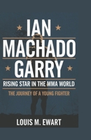 Ian Machado Garry: Rising Star in the MMA World B0DPSZHJ1X Book Cover