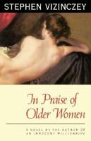 In Praise of Older Women: The Amorous Recollections of András Vadja 0871130777 Book Cover
