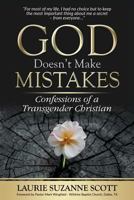 God Doesn't Make Mistakes: Confessions of a Transgender Christian 1732327602 Book Cover