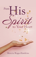 From His Spirit to Your Heart 1630508535 Book Cover