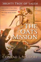Mighty Troy of Salem: Book One: The Oats Mission 1778083412 Book Cover