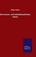 Die Bronze- Und Hallstattzeitlichen Fibeln 3846023639 Book Cover