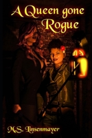 A Queen Gone Rogue B08QLFSF66 Book Cover