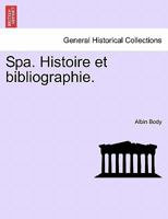 Spa. Histoire et bibliographie. 124138472X Book Cover