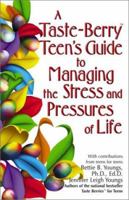 A Taste-Berry Teen's Guide to Managing the Stress and Pressures of Life 1558749322 Book Cover