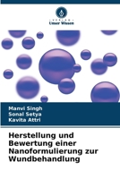 Herstellung und Bewertung einer Nanoformulierung zur Wundbehandlung (German Edition) 6209851967 Book Cover