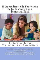 El Aprendizaje y la Enseñanza de las Matemáticas a Temprana Edad: El Enfoque de las Trayectorias de Aprendizaje (Spanish Edition) by Dr Douglas H Clements 0692525041 Book Cover